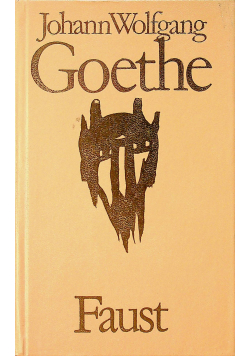 Johann Wolfgang Goethe Faust Część I i II