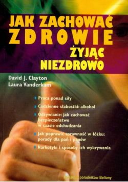 Jak zachować zdrowie żyjąc niezdrowo