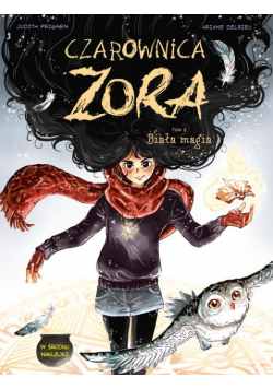 Biała magia. Czarownica Zora. Tom 3