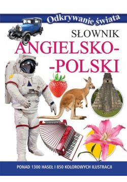 Słownik angielsko-polski. Odkrywanie świata