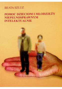 Pomoc dzieciom i młodzieży niepełnosprawnym intelektualnie