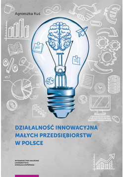 Działalność innowacyjna małych przedsiębiorstw w Polsce