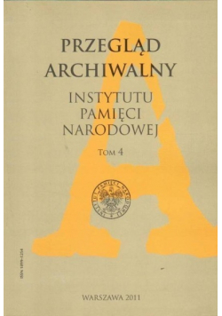 Przegląd Archiwalny Instytutu Pamięci Narodowej Tom 4