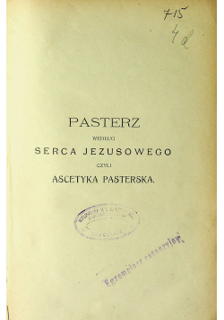 Pasterz według serca Jezusowego czyli ascetyka  pasterska 1913 r