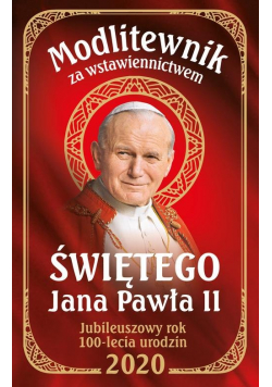 Modlitewnik za wstawiennictwem Świętego Jana Pawła II