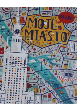 Moje miasto Warszawa