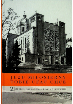 Jezu Miłosierny Tobie Ufać Chcę Tom 2