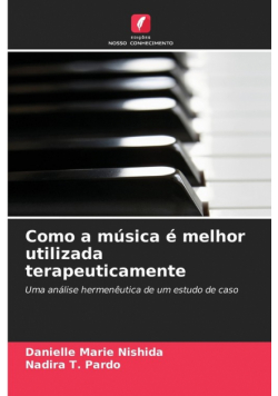 Como a música é melhor utilizada terapeuticamente