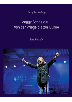 Meggy Schneider - Von der Wiege bis zur Bühne