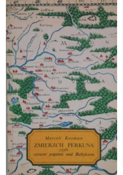 Zmierzch Perkuna czyli ostatni poganie nad Bałtykiem