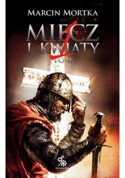 Miecz i Kwiaty Tom I