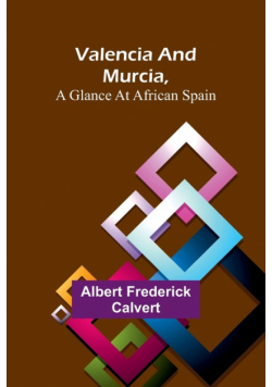 Valencia and Murcia, a glance at African Spain