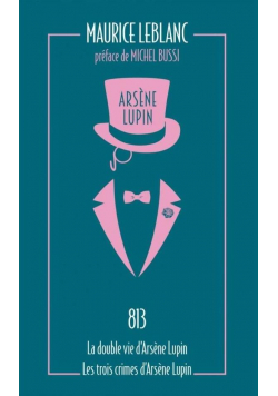 Arsene Lupin - 813 Le double vie, les trois crimes