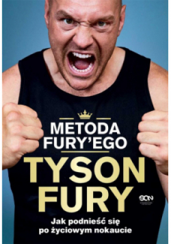 Metoda Fury'ego Jak podnieść się po życiowym nokaucie