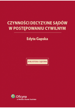 Czynności decyzyjne sądów w postępowaniu cywilnym