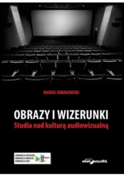 Obrazy i wizerunki Studia nad kulturą audiowizualną