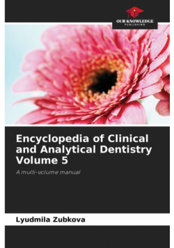 Encyclopedia of Clinical and Analytical Dentistry Volume 5