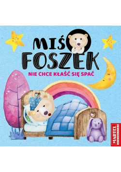 Miś Foszek nie chce kłaść się spać