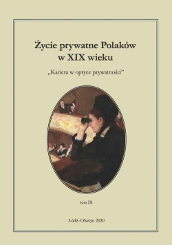 Życie prywatne Polaków w XIX wieku T.9