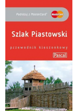 Przewodnik kieszonkowy - Szlak Piastowski PASCAL