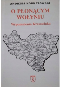 O płonącym Wołyniu