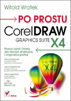W. - Po prostu CorelDraw Graphics Suite X4 z płytą CD