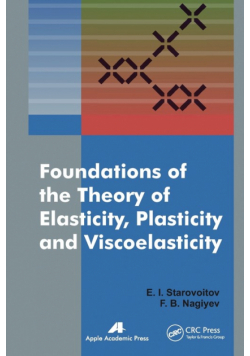 Foundations of the Theory of Elasticity, Plasticity, and Viscoelasticity