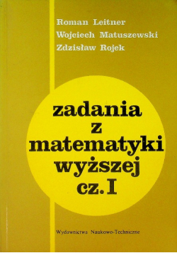 Zadania z matematyki wyższej Część 1