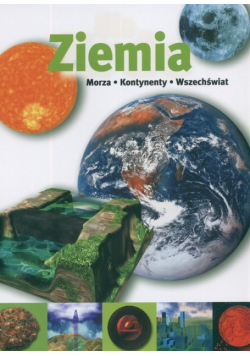 Ziemia. Morza, Kontynenty, Wszechświat