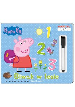 Peppa Pig. Napisz to… 1,2,3... Biwak w lesie.