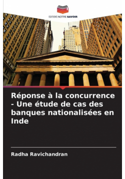 Réponse à la concurrence - Une étude de cas des banques nationalisées en Inde