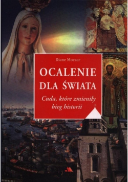 Ocalenie dla świata Cuda które zmieniły bieg historii