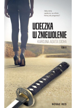 Ucieczka w zniewolenie Tom 2