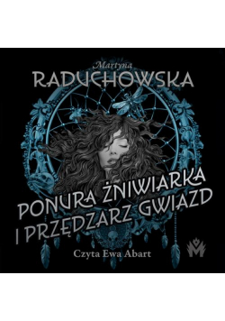 Ponura żniwiarka i przędzarz gwiazd