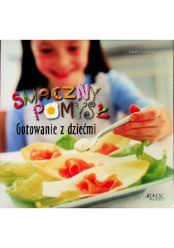 Smaczny pomysł Gotowanie z dziećmi