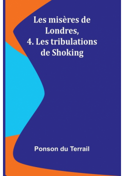 Les misères de Londres, 4. Les tribulations de Shoking
