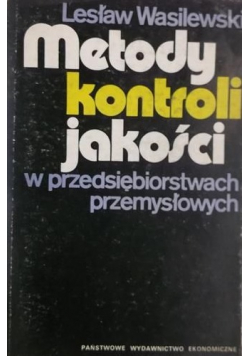 Metody kontroli jakości w przedsiębiorstwach przemysłowych