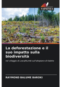 La deforestazione e il suo impatto sulla biodiversità