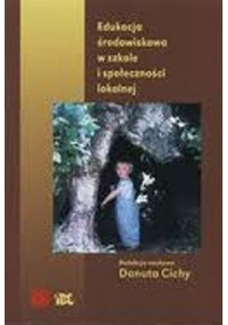 Edukacja środowiskowa w szkole i społeczności lokalnej