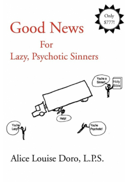 Good News For Lazy, Psychotic Sinners