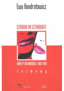 Szminka na sztandarze   Kobiety Solidarności 1980 - 1989 rozmowy