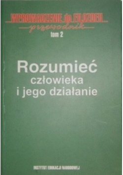 Rozumieć człowieka i jego działanie Tom 2