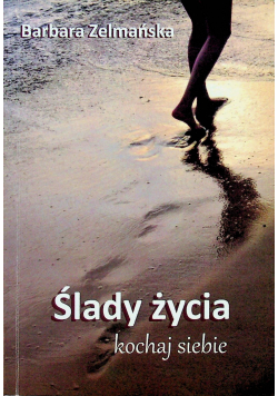 Ślady życia kochaj siebie