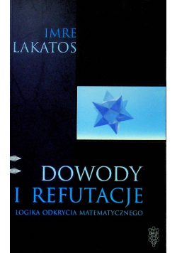 Dowody i refutacje Logika odkrycia matematycznego