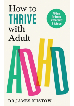 How to Thrive with Adult ADHD