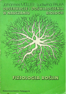 Obserwacje i doświadczenia w naukach biologii Fizjologia roślin