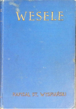 Wesele Dramat w 3 aktach II wydanie 1901 r.