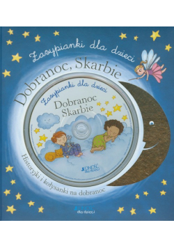 Zasypianki dla dzieci: Dobranoc, Skarbie z płytą CD