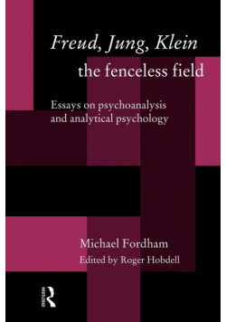 Freud, Jung, Klein - The Fenceless Field