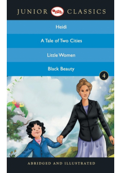 Junior Classic - Book 4 (Heidi, A Tale Of Two Cities, Little Women, Black Beauty) (Junior Classics)